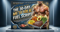 The 30-Day Metabolic Fuel Script