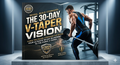 The 30-Day V-Taper Vision